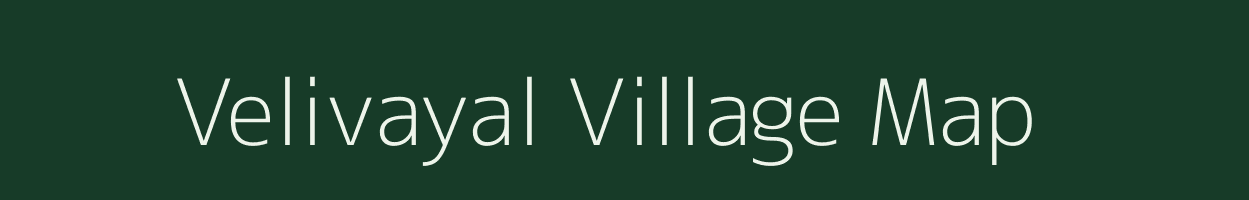 Velivayal village map in Tamil Nadu