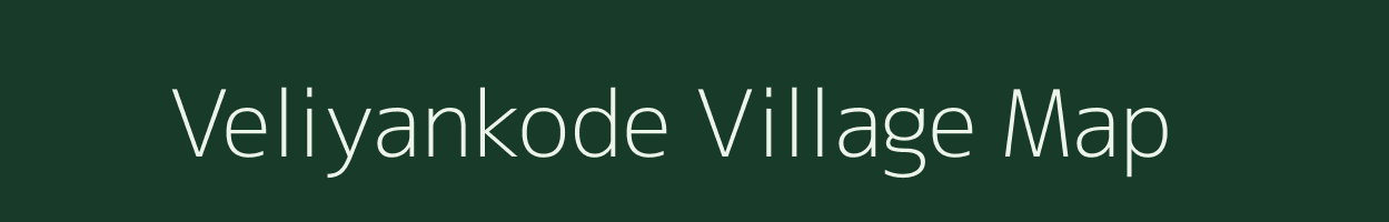 Veliyankode village map in Kerala