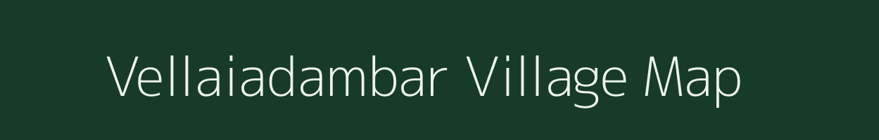 Vellaiadambar village map in Tamil Nadu