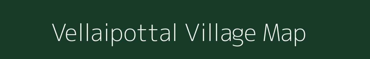 Vellaipottal village map in Tamil Nadu