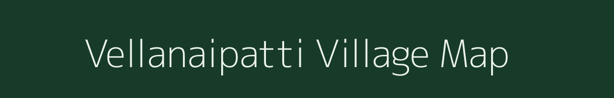 Vellanaipatti village map in Tamil Nadu