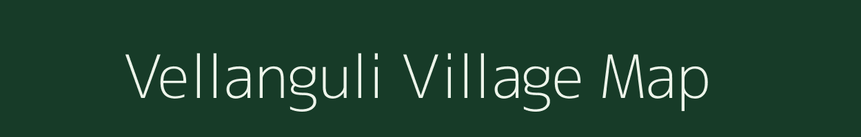 Vellanguli village map in Tamil Nadu
