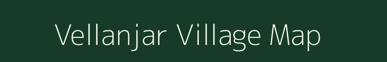 Vellanjar village map in Tamil Nadu