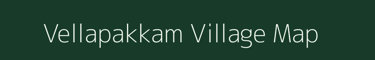Vellapakkam village map in Tamil Nadu