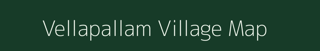 Vellapallam village map in Tamil Nadu