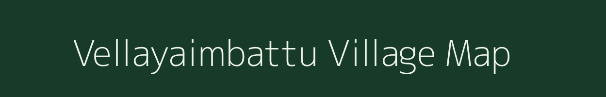 Vellayaimbattu village map in Tamil Nadu