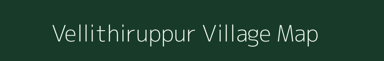 Vellithiruppur village map in Tamil Nadu