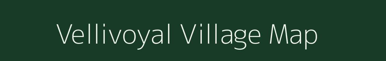 Vellivoyal village map in Tamil Nadu