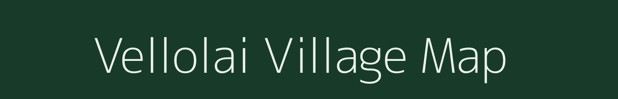 Vellolai village map in Tamil Nadu