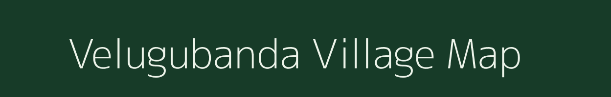 Velugubanda village map in Andhra Pradesh