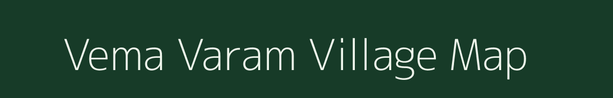 Vema Varam village map in Andhra Pradesh