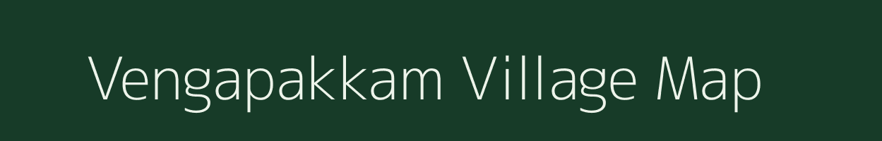 Vengapakkam village map in Tamil Nadu