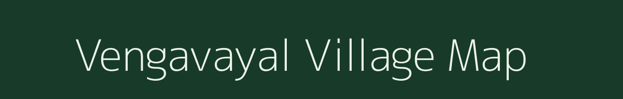 Vengavayal village map in Tamil Nadu