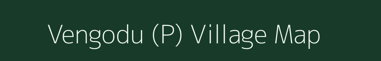 Vengodu (P) village map in Tamil Nadu