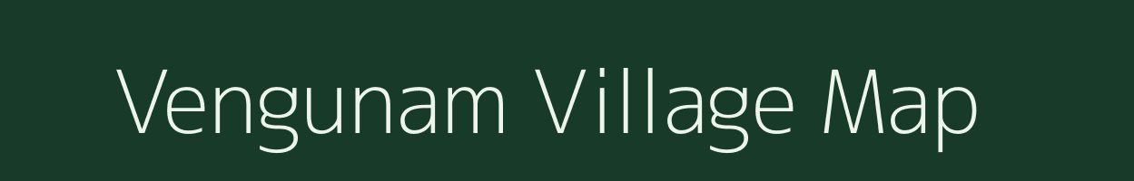 Vengunam village map in Tamil Nadu