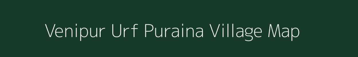 Venipur Urf Puraina village map in Uttar Pradesh