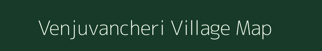 Venjuvancheri village map in Tamil Nadu