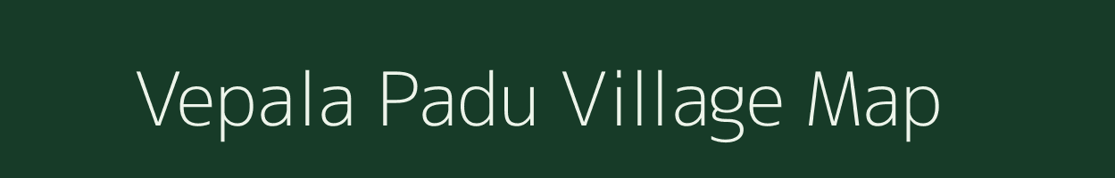 Vepala Padu village map in Andhra Pradesh