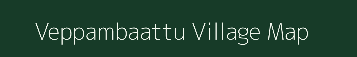 Veppambaattu village map in Tamil Nadu