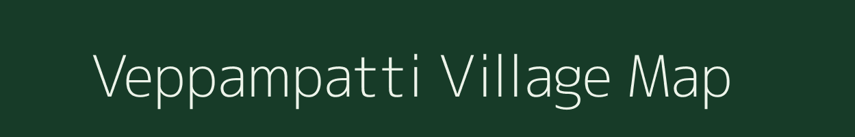 Veppampatti village map in Tamil Nadu