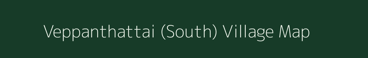 Veppanthattai (South) village map in Tamil Nadu