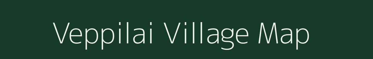 Veppilai village map in Tamil Nadu