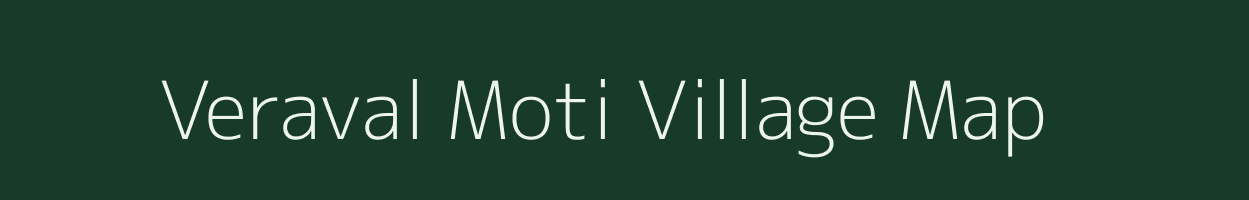 Veraval Moti village map in Gujarat