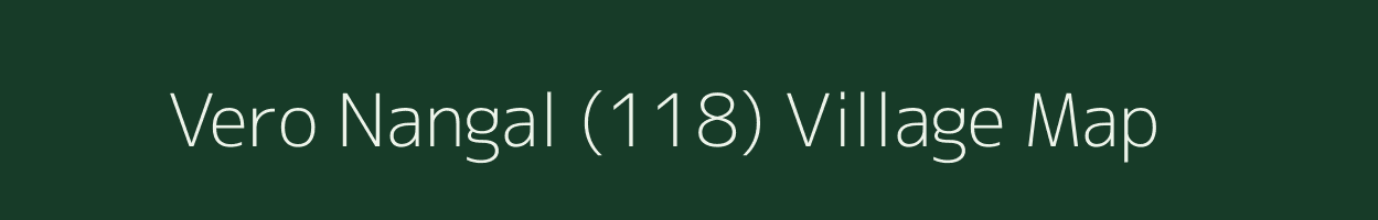 Vero Nangal (118) village map in Punjab