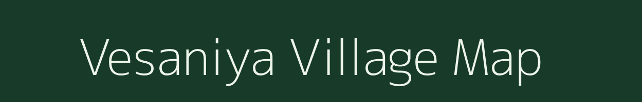 Vesaniya village map in Gujarat