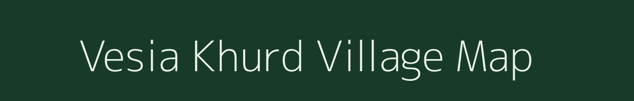 Vesia Khurd village map in Uttar Pradesh