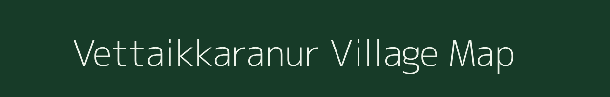 Vettaikkaranur village map in Tamil Nadu