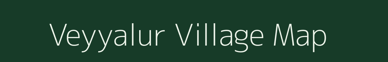 Veyyalur village map in Tamil Nadu