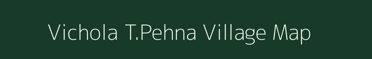 Vichola T.Pehna village map in Uttar Pradesh