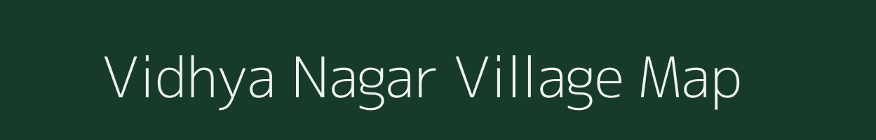 Vidhya Nagar village map in Chhattisgarh
