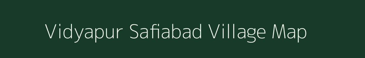 Vidyapur Safiabad village map in Uttar Pradesh