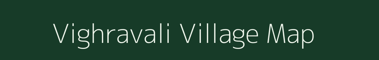 Vighravali village map in Maharashtra