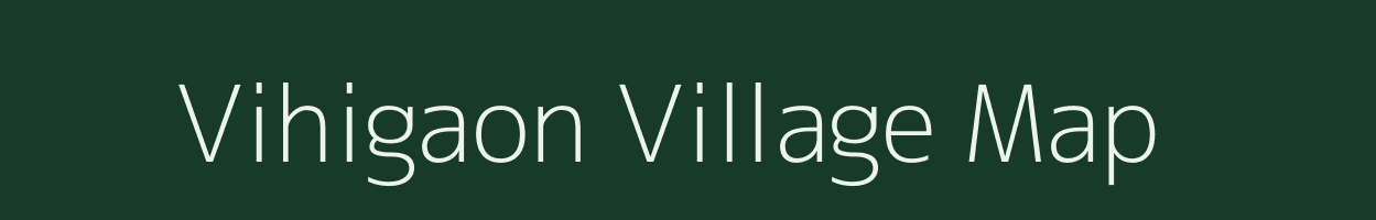 Vihigaon village map in Maharashtra