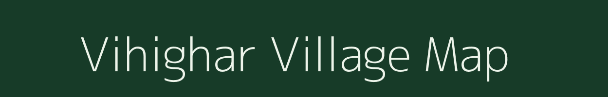 Vihighar village map in Maharashtra