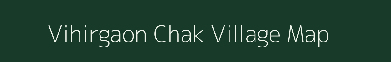 Vihirgaon Chak village map in Maharashtra