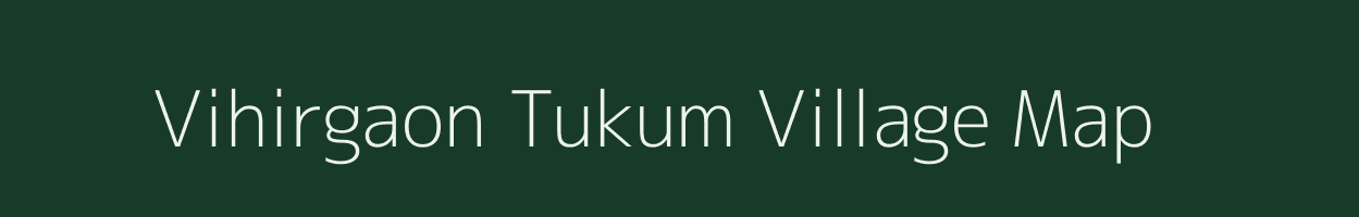 Vihirgaon Tukum village map in Maharashtra
