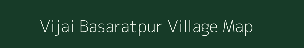 Vijai Basaratpur village map in Uttar Pradesh