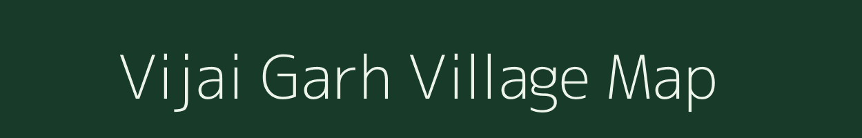 Vijai Garh village map in Rajasthan