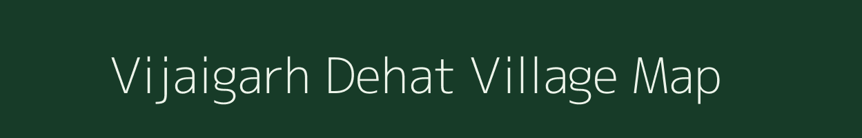 Vijaigarh Dehat village map in Uttar Pradesh
