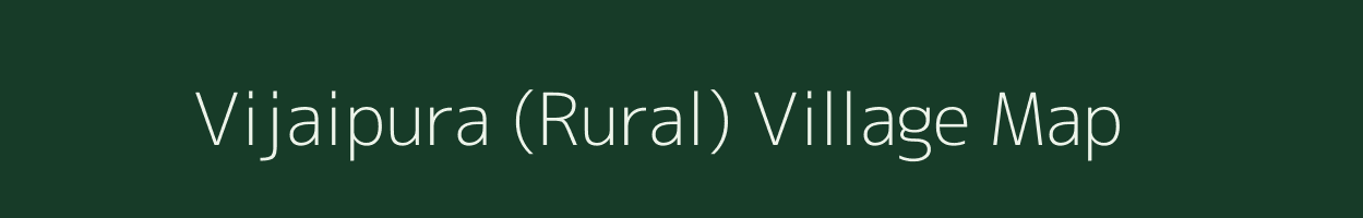 Vijaipura (Rural) village map in Rajasthan