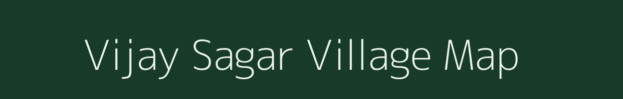 Vijay Sagar village map in Madhya Pradesh