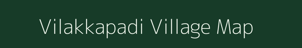 Vilakkapadi village map in Tamil Nadu