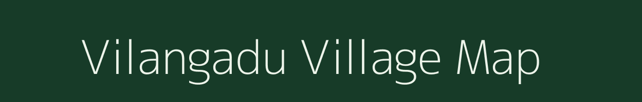Vilangadu village map in Tamil Nadu