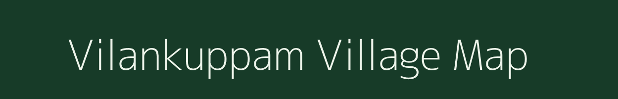 Vilankuppam village map in Tamil Nadu