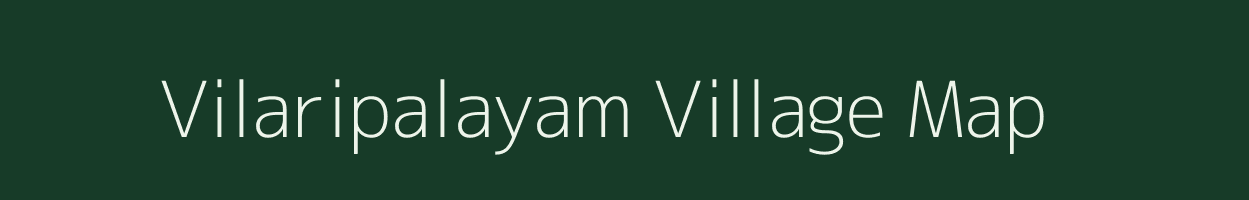 Vilaripalayam village map in Tamil Nadu