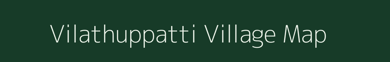 Vilathuppatti village map in Tamil Nadu